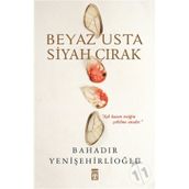 Beyaz Usta Siyah Çırak - Bahadır Yenişehirlioğlu