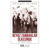 BEYAZ ZAMBAKLAR ÜLKESİNDE BIR MILLETIN UYANIŞI - GRIGORIY SPIRIDONOVICH PETROV