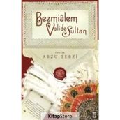 Bezmialem Valide Sultan - Arzu Terzi