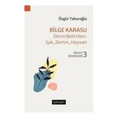 Bilge Karasu Dirim Belirtileri: Işık, Zemin, Hayvan Anlatı Desenleri 3 Özgür Taburoğlu
