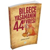 Bilgece Yaşamanın 44 Evresi / Adem Suad