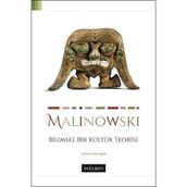Bilimsel Bir Kültür Teorisi - Bronislaw Malinowski