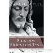 Bilinen ve Bilinmeyen Tanrı - Samuel Butler