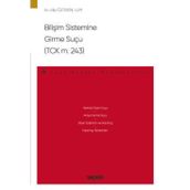 Bilişim Sistemine Girme Suçu (TCK m. 243) - Ceza Hukuku Monografileri - Alp Öztekin 1. Baskı, Ocak 2023
