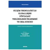 Bilişim Teknolojisi İle Globalleşen Dünyadaki Tehlikelerin Önlenmesi Ve Ceza Hukuku (Yazarın Seçilmiş Makaleleri) Ulrich Sieber 2021/05