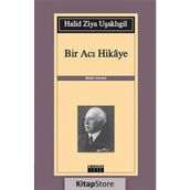 Bir Acı Hikaye - halit ziya usakligil