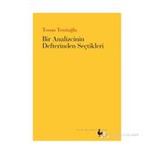Bir Analizcinin Defterinden Seçtikleri - Tosun Terzioğlu