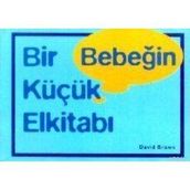 BIR BEBEĞİN KÜÇÜK ELKİTABI - DAVID BRAWN