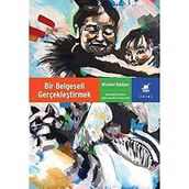 Bir Belgeseli Gerçekleştirmek - Michael Rabiger