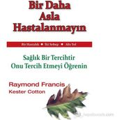 BIR DAHA ASLA HASTALANMAYIN - GENEL