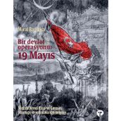 Bir Devlet Operasyonu 19 Mayıs - Murat Bardakçı
