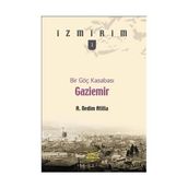 BIR GÖÇ KASABASI GAZIEMIR - A. NEDIM ATILLA