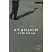 BIR GÖLGENİN ARDINDAN - AHMET ERÖZENCİ
