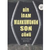 BIR İDAM MAHKUMUNUN SON GÜNÜ - VICTOR HUGO (ISBN:9786055588328)