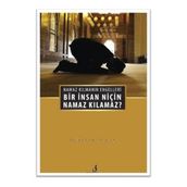 Bir İnsan Niçin Namaz Kılamaz? - Hüseyin Akman