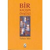 Bir Kaçışın Öyküsü - Yahya İdiz