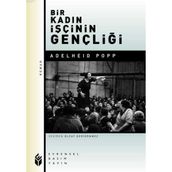 Bir Kadın İşçinin Gençliği - Adelheid Popp