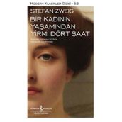 Bir Kadının Yaşamından Yirmi Dört Saat - Bilinmeyen Bir Kadının Mektubu - stephan zweig