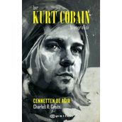 Bir Kurt Cobain Biyografisi: Cennetten de Ağır / Charles R. Cross