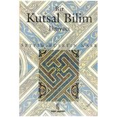 Bir Kutsal Bilim İhtiyacı - Seyyid Hüseyin Nasr
