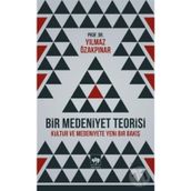 BIR MEDENIYET TEORISI KÜLTÜR VE MEDENIYETE YENI BIR BAKIŞ - YILMAZ ÖZAKPINAR