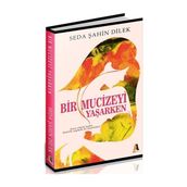Bir Mucizeyi Yaşarken - Seda Şahin Dilek