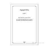Bir Osmanlı Akıncı Beyi Gazi Evrenos Bey - Ayşegül Kılıç