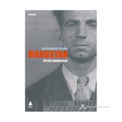 BIR ÖZGÜRLÜK TUTSAĞI MANUŞYAN - MÉLINÉÉ MANOUCHIAN