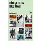 BIR ŞEHRİN BEŞ HALI - KADIR ÜREDİ