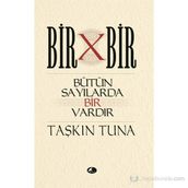 BIR X BIR BÜTÜN SAYILARDA BIR VARDIR - TAŞKIN TUNA