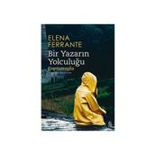 Bir Yazarın Yolculuğu - Elena Ferrante