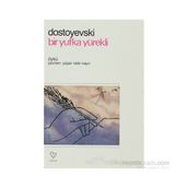 Bir Yufka Yürekli - Fyodor Mihayloviç Dostoyevski