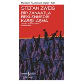 Bir Zanaatla Beklenmedik Karşılaşma - Stefan Zweig