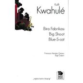 Bira Fabrikası - Big Shoot - Blue S-cat - Koffi Kwahule