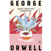Bırak Serpilsin Aspidistra - George Orwell