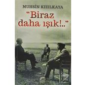BIRAZ DAHA IŞIK - MUHSIN KIZILKAYA