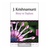 BIREY VE TOPLUM INDIVIDUAL AND SOCIETY - JUDDI KRISHNAMURTI