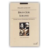BIREYCILIK SORUNU STIRNER, MARX, DURKHEIM, PROUDHON - PHILIPPE CORCUFF