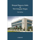 Bireysel Başvuru Hakkı ve Türk Anayasa Yargısı Fatih Şahbaz