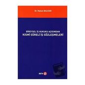 Bireysel İş Hukuku Açısından Kısmi Süreli İş Sözleşmeleri - Hakan Balkan