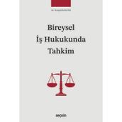 Bireysel İş Hukukunda Tahkim Nurşah Balkan 1. Baskı, Mayıs 2025