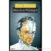 BIRICIK VE MÜLKIYETI - MAX STIRNER