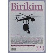 Birikim Aylık Sosyalist Kültür Dergisi Sayı: 323 Mart 2016