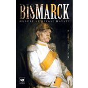Bismarck Hususi ve Siyasi Hayatı - Ali Reşad