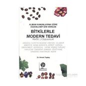 Bitkilerle Modern Tedavi - Ahmet Toptaş