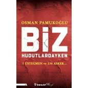 Biz Hudutlardayken - Osman Pamukoğlu