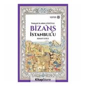 Bizans İstanbul’u - Semavi Eyice