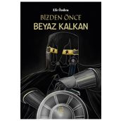 Bizden Önce Beyaz Kalkan - Efe Özden