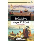 BOĞAZİÇİ VE KAYIK KÜLTÜRÜ - MEHMET MAZAK