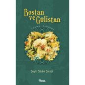 BOSTAN VE GÜLİSTAN - SADI ŞİRAZİ